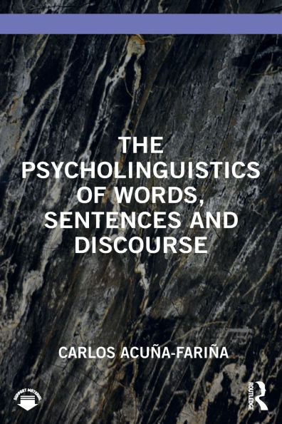The Psycholinguistics of Words, Sentences and Discourse