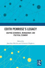 Edith Penrose's Legacy: Shaping Economics, Management, and Political Economy