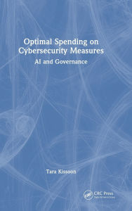 Title: Optimal Spending on Cybersecurity Measures: AI and Governance, Author: Tara Kissoon