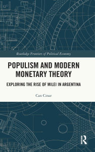 Books download epub Populism and Modern Monetary Theory: Exploring the Rise of Milei in Argentina