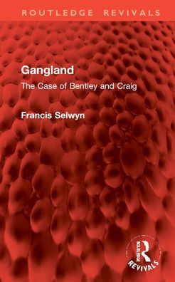 Gangland: The Case of Bentley and Craig