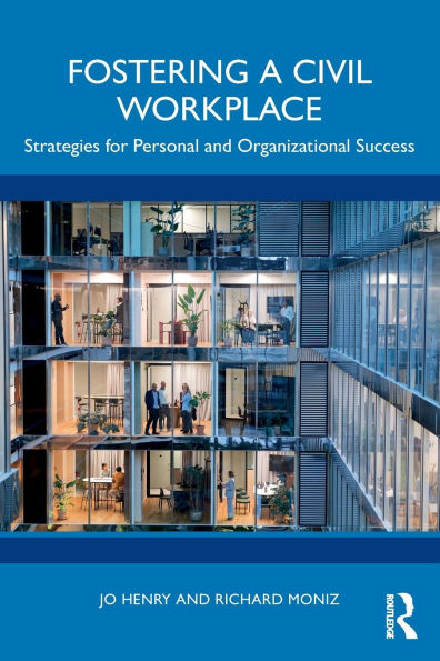 Fostering a Civil Workplace: Strategies for Personal and Organizational Success