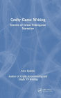 Crafty Game Writing: Secrets of Great Videogame Narrative
