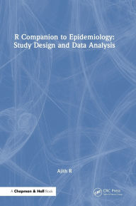 Title: R Companion to Epidemiology: Study Design and Data Analysis, Author: Ajith R