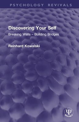 Discovering Your Self: Breaking Walls - Building Bridges