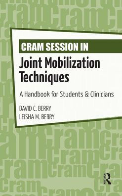 Cram Session in Joint Mobilization Techniques: A Handbook for Students & Clinicians