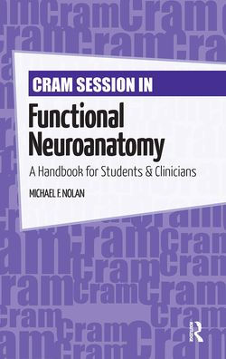 Cram Session Functional Neuroanatomy: A Handbook for Students & Clinicians