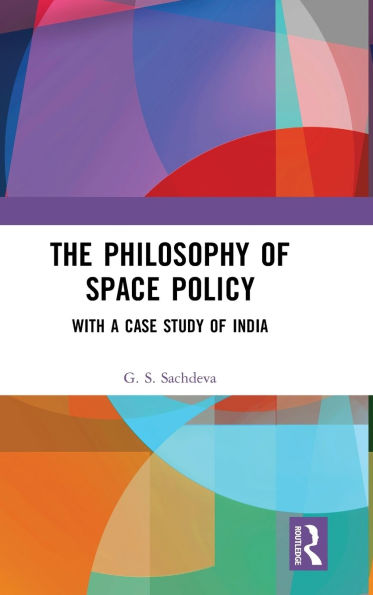 The Philosophy of Space Policy: With a Case Study India