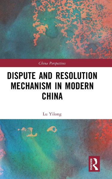 Dispute and Resolution Mechanism Modern China
