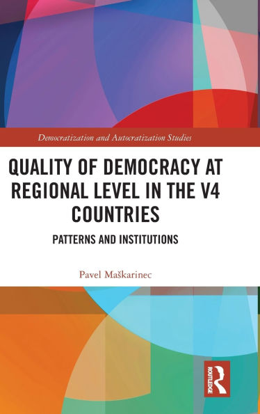 Quality of Democracy at Regional Level the V4 Countries: Patterns and Institutions