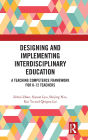 Designing and Implementing Interdisciplinary Education: A Teaching Competence Framework for K-12 Teachers