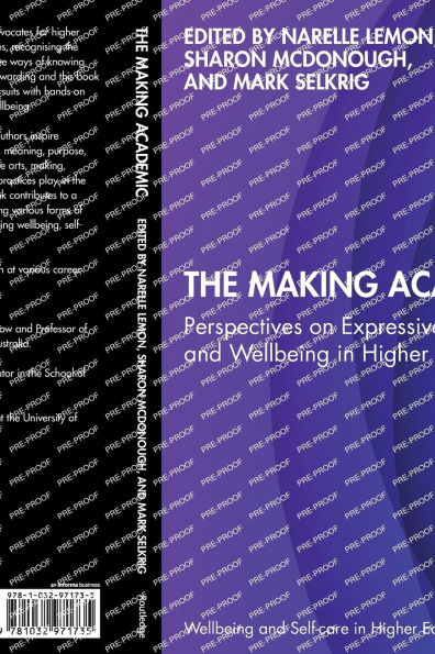 The Making Academic: Perspectives on Expressive Practice and Wellbeing Higher Education