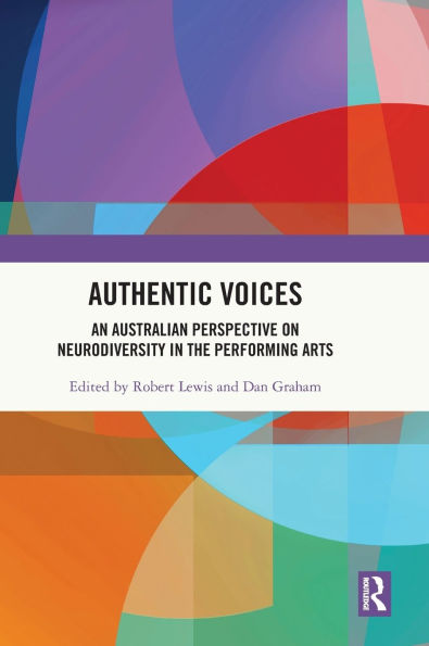 Authentic Voices: An Australian Perspective on Neurodiversity the Performing Arts