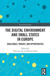 Free ebook pdf download for c The Digital Environment and Small States in Europe: Challenges, Threats, and Opportunities (English literature)