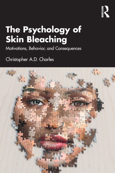 The Psychology of Skin Bleaching: Motivations, Behavior, and Consequences