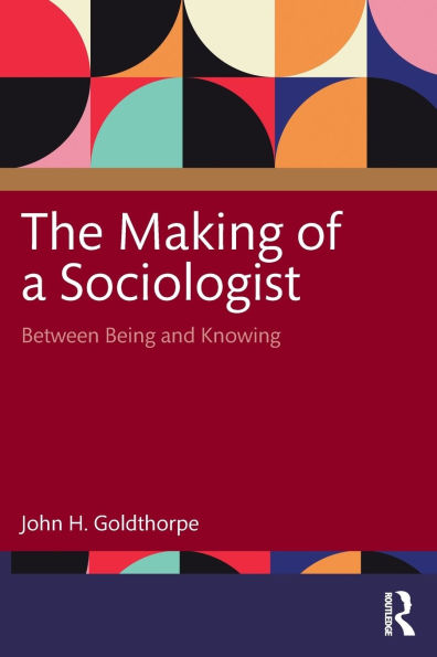 The Making of a Sociologist: Between Being and Knowing