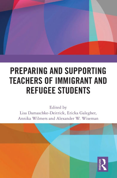 Preparing and Supporting Teachers of Immigrant Refugee Students