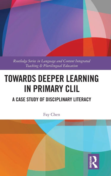 Towards Deeper Learning Primary CLIL: A Case Study of Disciplinary Literacy