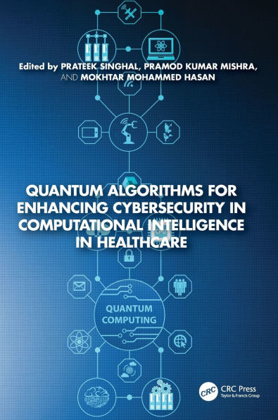 Quantum Algorithms for Enhancing Cybersecurity Computational Intelligence Healthcare