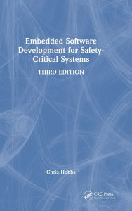 Title: Embedded Software Development for Safety-Critical Systems, Author: Chris Hobbs