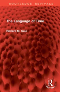 Title: The Language of Time, Author: Richard M. Gale
