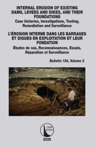 Title: INTERNAL EROSION OF EXISTING DAMS, LEVEES AND DIKES, AND THEIR FOUNDATIONS / L'ÉROSION INTERNE DANS LES BARRAGES ET DIGUES EN EXPLOITATION ET LEUR FONDATION: Case histories, Investigations, Testing, Remediation and Surveillance / Études de cas, Reconnaiss, Author: CIGB ICOLD