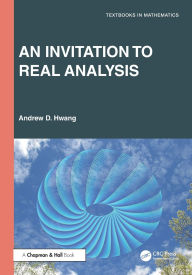 Title: An Invitation to Real Analysis, Author: Andrew D. Hwang