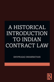 Title: A Historical Introduction to Indian Contract Law, Author: Shivprasad Swaminathan