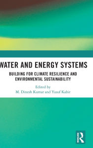 Title: Water and Energy Systems: Building for Climate Resilience and Environmental Sustainability, Author: M. Dinesh Kumar