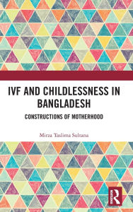 Download online books pdf IVF and Childlessness in Bangladesh: Constructions of Motherhood in English