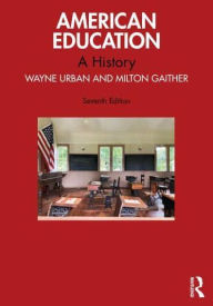 Title: American Education: A History, Author: Wayne J. Urban