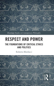 Free english ebook download pdf Respect and Power: The Foundations of Critical Ethics and Politics (English Edition)