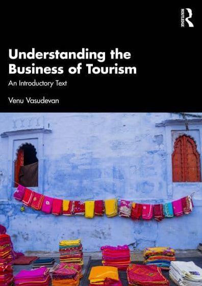 Understanding the Business of Tourism: An Introductory Text