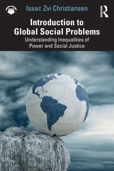 Introduction to Global Social Problems: Understanding Inequalities of Power and Justice