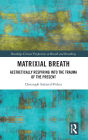 Matrixial Breath: Aesthetically Respiring into the Trauma of the Present