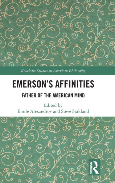 Emerson's Affinities: Father of the American Mind