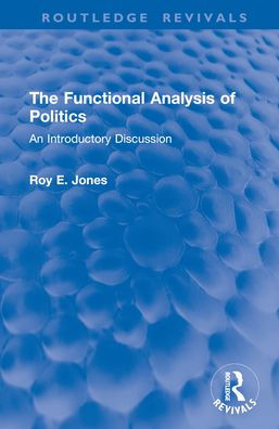 The Functional Analysis of Politics: An Introductory Discussion