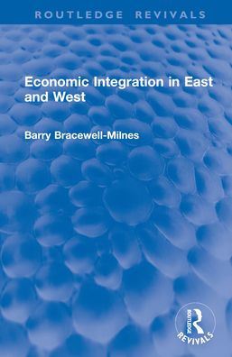 Economic Integration East and West
