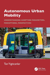 Title: Autonomous Urban Mobility: Understanding Adoption Parameters, Perceptions, Perspectives, Author: Tan Yigitcanlar