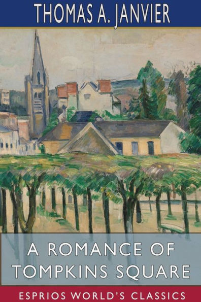 A Romance of Tompkins Square (Esprios Classics): Illustrated by W. T. Smedley