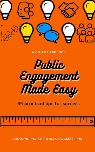 Public Engagement Made Easy: 35 Practical Tips for Success