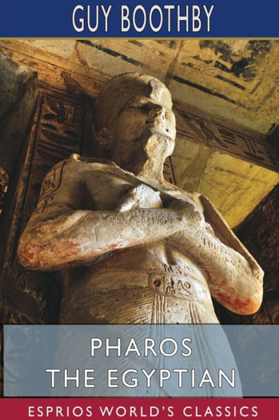 Pharos the Egyptian (Esprios Classics): Illustrated by John H. Bacon