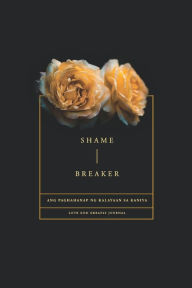 Title: Shame Breaker - A Tagalog Love God Greatly Bible Study Journal: Ang paghahanap ng kalayaan sa Kaniya, Author: Love God Greatly
