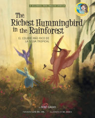 Title: The Richest Hummingbird in the Rainforest. Bilingual English-Spanish.: Pili´s Book Club. The Adventures of Pili, Author: Kike Calvo