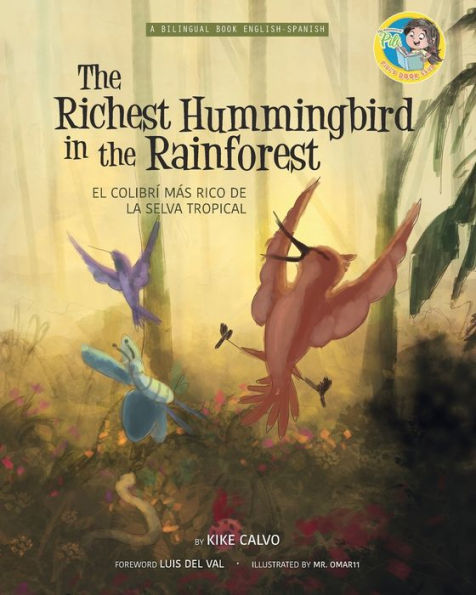 The Richest Hummingbird in the Rainforest. Bilingual English-Spanish.: PiliÃ¯Â¿Â½s Book Club. The Adventures of Pili