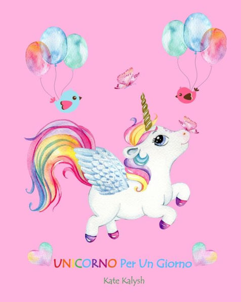 Unicorno Per Un Giorno: Favola per bambini