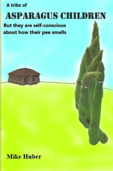 A Tribe Asparagus Children: but they are self-conscious about how their pee smells