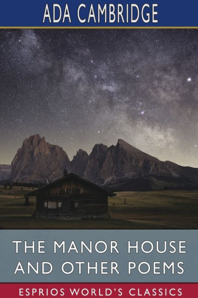 The Manor House and Other Poems (Esprios Classics)