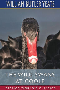 Title: The Wild Swans at Coole (Esprios Classics), Author: William Butler Yeats