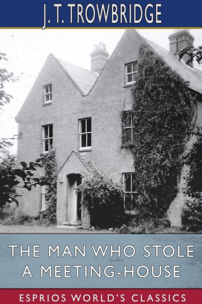 The Man Who Stole a Meeting-House (Esprios Classics)